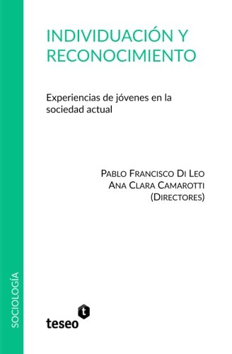 Individuacin Y Reconocimiento Experiencias De Jvenes En La Sociedad Actual (s [Paperback]
