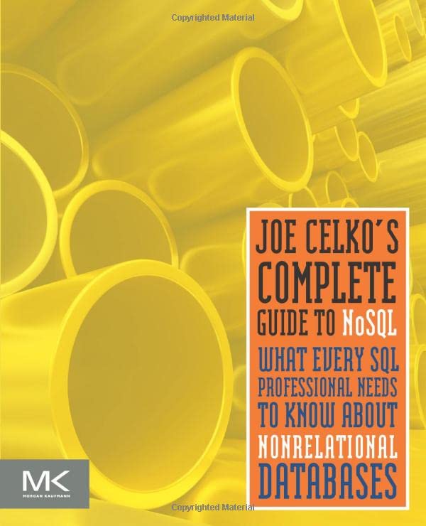 Joe Celko's Complete Guide to NoSQL What Every SQL Professional Needs to Know a [Paperback]