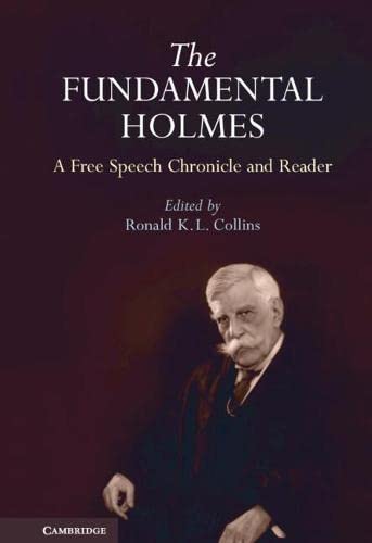 The Fundamental Holmes A Free Speech Chronicle and Reader  Selections from the [Hardcover]