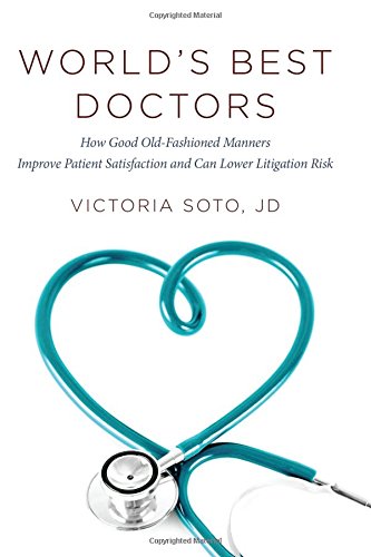 World's Best Doctors How Good Old-Fashioned Manners Improve Patient Satisfactio [Paperback]
