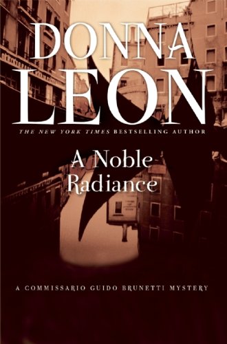 A Noble Radiance A Commissario Guido Brunetti Mystery [Paperback]