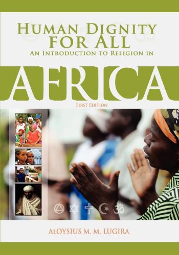 Human Dignity For All An Introduction To Religion In Africa (first Edition) [Paperback]