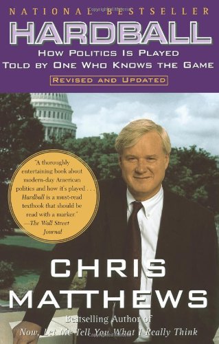 Hardball How Politics Is Played Told By One Who Knows The Game [Paperback]