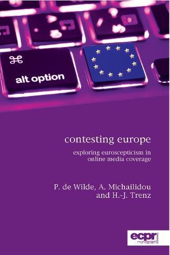 Contesting Europe Exploring Euroscepticism in Online Media Coverage [Paperback]