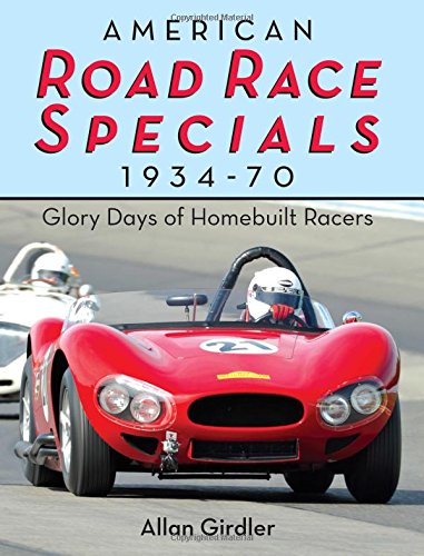 American Road Race Specials, 1934-70 Glory Days Of Homebuilt Racers [Paperback]