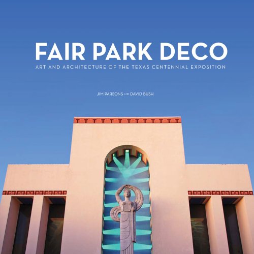 Fair Park Deco Art and Architecture of the Texas Centennial Exposition [Hardcover]