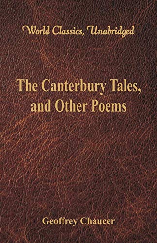 Canterbury Tales, and Other Poems (World Classics, Unabridged) [Paperback]