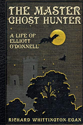 Master Ghost Hunter  A Life of Elliott O'Donnell [Paperback]