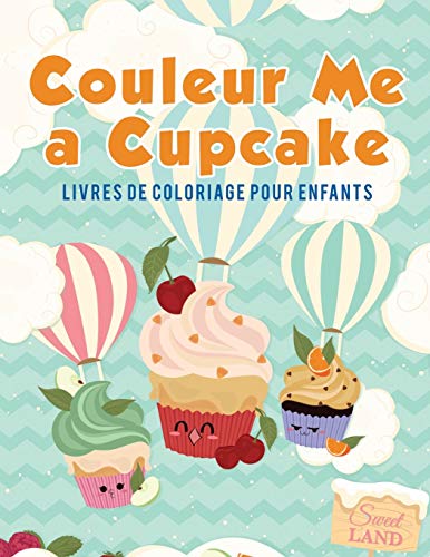 Couleur Me A Cupcake Livres De Coloriage Pour Enfants (french Edition) [Paperback]