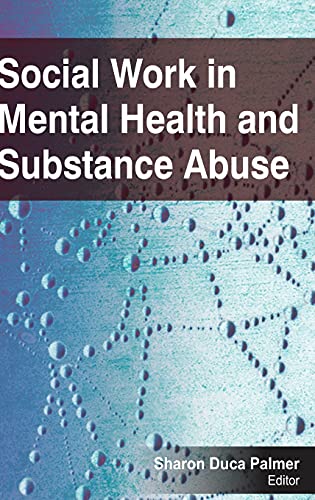Social Work in Mental Health and Substance Abuse [Hardcover]