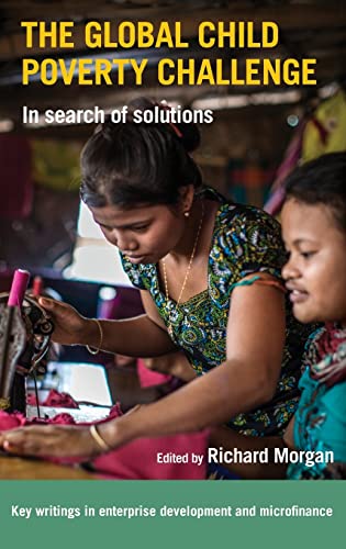 The Global Child Poverty Challenge In search of solutions [Hardcover]