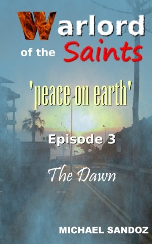 Warlord Of The Saints The Dawn (peace On Earth) (volume 3) [Paperback]