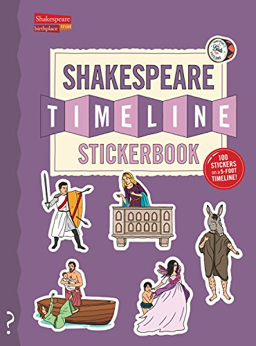 The Shakespeare Timeline Stickerbook See all the plays of Shakespeare being per [Paperback]