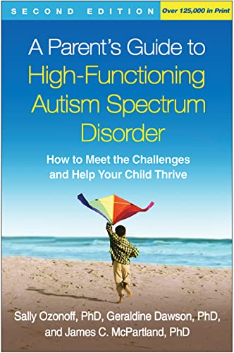 A Parent&39s Guide to High-Functioning Autism Spectrum Disorder How to Meet t [Hardcover]