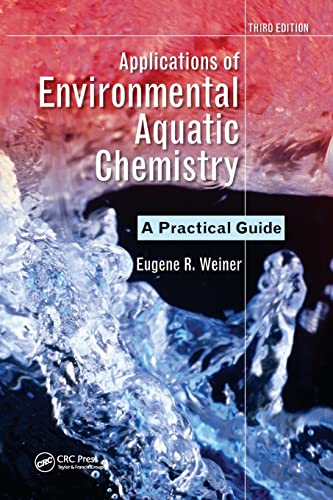 Applications of Environmental Aquatic Chemistry: A Practical Guide, Third Editio [Paperback]