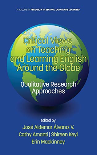 Critical Views On Teaching And Learning English Around The Globe Qualitative Re [Hardcover]