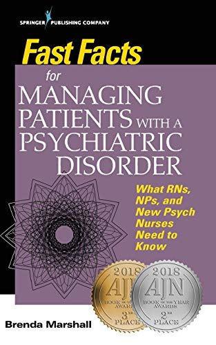 Fast Facts for Managing Patients with a Psychiatric Disorder What RNs, NPs, and [Paperback]