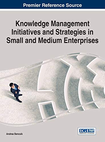 Knowledge Management Initiatives And Strategies In Small And Medium Enterprises  [Hardcover]