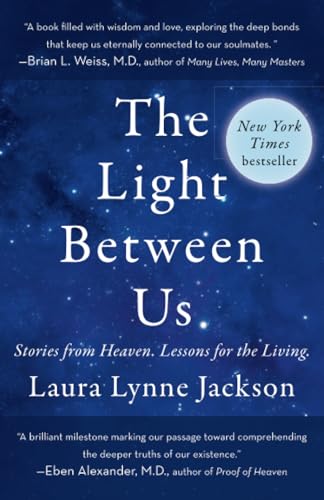 The Light Between Us Stories from Heaven. Lessons for the Living. [Paperback]