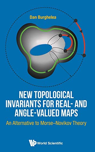 New Topological Invariants For Real- And Angle-Valued Maps An Alternative To Mo [Hardcover]