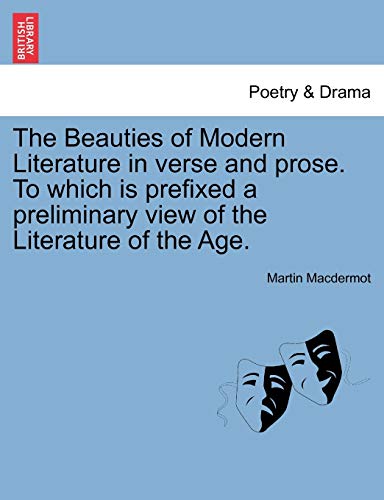 The Beauties Of Modern Literature In Verse And Prose. To Which Is Prefixed A Pre [Paperback]