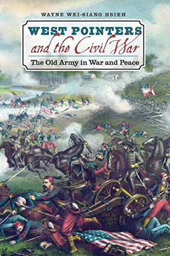 West Pointers And The Civil War The Old Army In War And Peace (civil War Americ [Paperback]