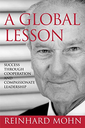 A Global Lesson Success Through Cooperation and Compassionate Leadership [Hardcover]