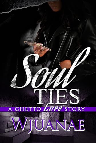 Soul Ties A Ghetto Love Story [Paperback]