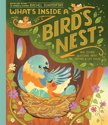 What's Inside A Bird's Nest And Other Questions About Nature &amp Life Cycles [Hardcover]