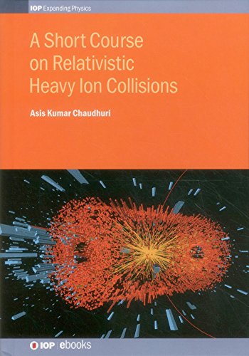 A Short Course on Relativistic Heavy-Ion Collisions [Hardcover]