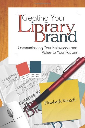 Creating Your Library Brand [Paperback]
