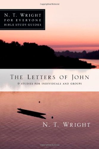 The Letters Of John (n. T. Wright For Everyone Bible Study Guides) [Paperback]
