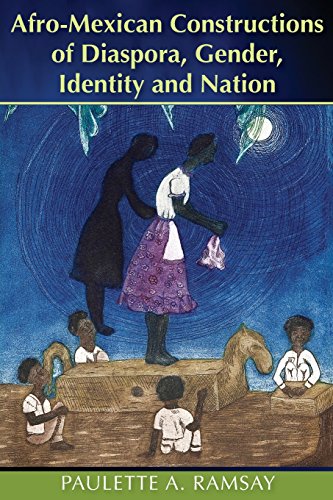 Afro-Mexican Constructions Of Diaspora, Gender, Identity And Nation [Paperback]