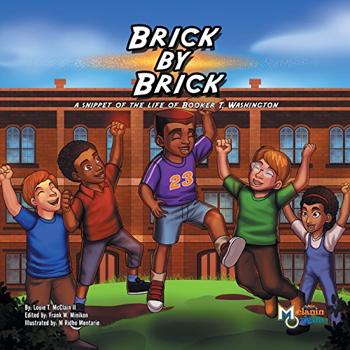 Brick By Brick A Snippet Of The Life Of Booker T. Washington [Paperback]