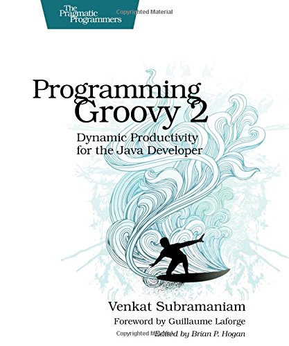 Programming Groovy 2 Dynamic Productivity for the Java Developer [Paperback]