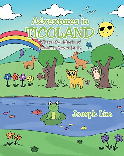 Adventures In Ticoland Where The Magic Of Animals Never Ends [Paperback]