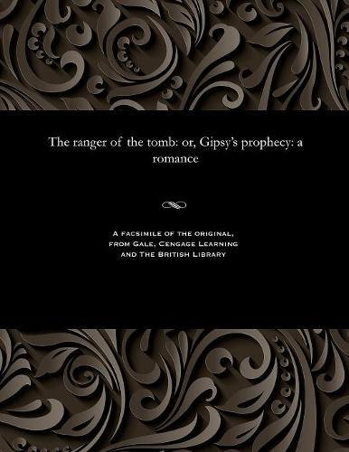Ranger of the Tomb  Or, Gipsy's Prophecy a Romance [Paperback]