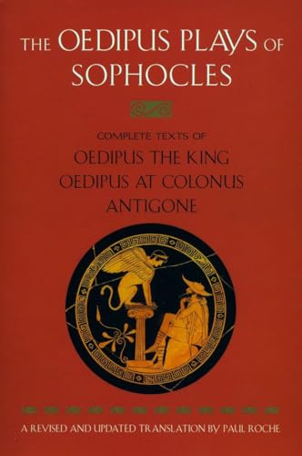 The Oedipus Plays of Sophocles Oedipus the King Oedipus at Colonus Antigone [Paperback]