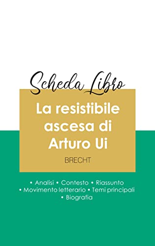 Scheda Libro La Resistibile Ascesa Di Arturo Ui Di Bertolt Brecht (Analisi Lette