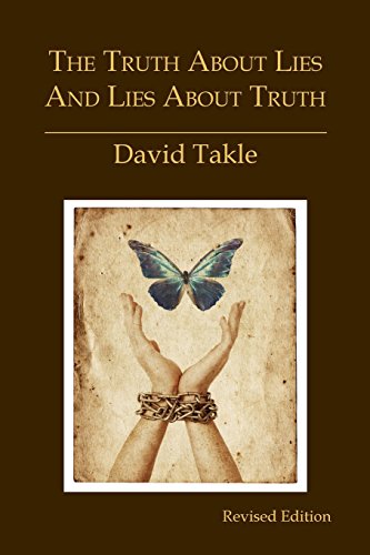 The Truth About Lies And Lies About Truth A Fresh New Look At The Cunning Of Ev [Paperback]
