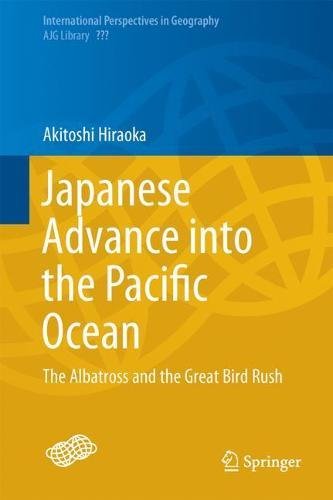 Japanese Advance into the Pacific Ocean The Albatross and the Great Bird Rush [Hardcover]