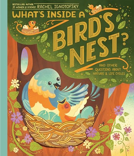 What's Inside A Bird's Nest And Other Questions About Nature &amp Life Cycles [Hardcover]