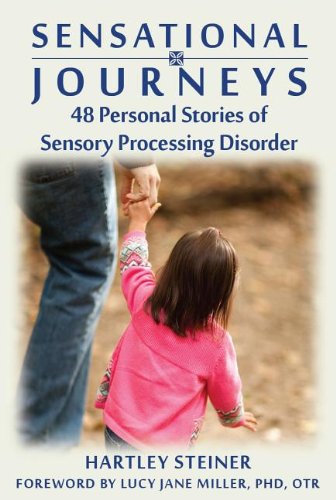 Sensational Journeys 48 Personal Stories of  Sensory Processing Disorder [Paperback]