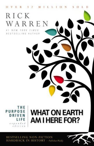 The Purpose Driven Life What on Earth Am I Here For [Hardcover]