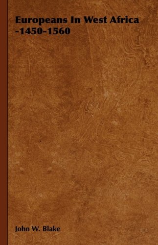 Europeans in West Africa -1450-1560 [Hardcover]