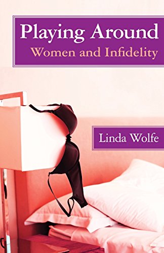 Playing Around Women and Infidelity [Paperback]