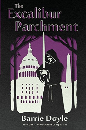 The Excalibur Parchment Book One In The Oakgrove Conspiracies [Paperback]