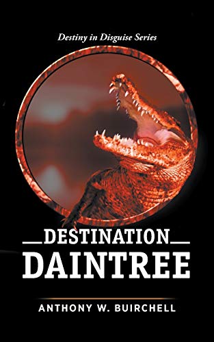Destination Daintree  Journey to Crocodile Country North Queensland [Paperback]