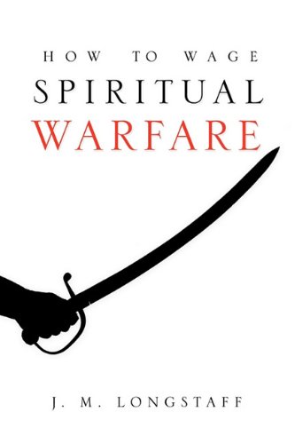 How to Wage Spiritual Warfare [Paperback]