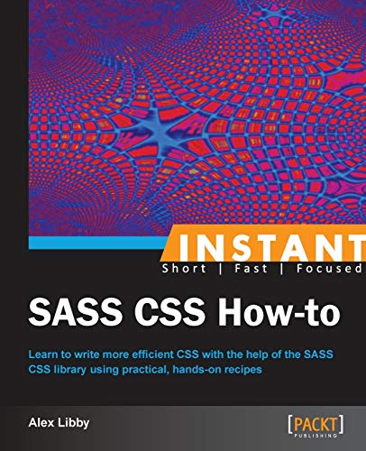 Instant SASS CSS How-To [Paperback]